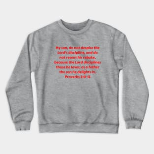 Bible Verse Proverbs 3:11-12 Crewneck Sweatshirt